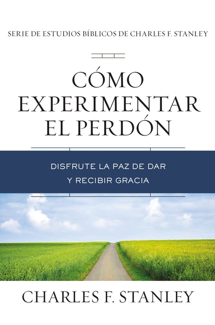 Cómo Experimentar el Perdón
