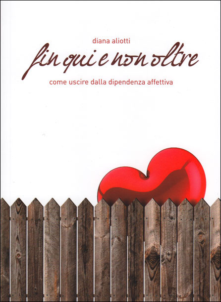 Fin qui e non oltre - Come uscire dalla dipendenza affettiva