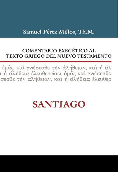 Comentario Exegético al Texto Griego del Nuevo Testamento: Santiago