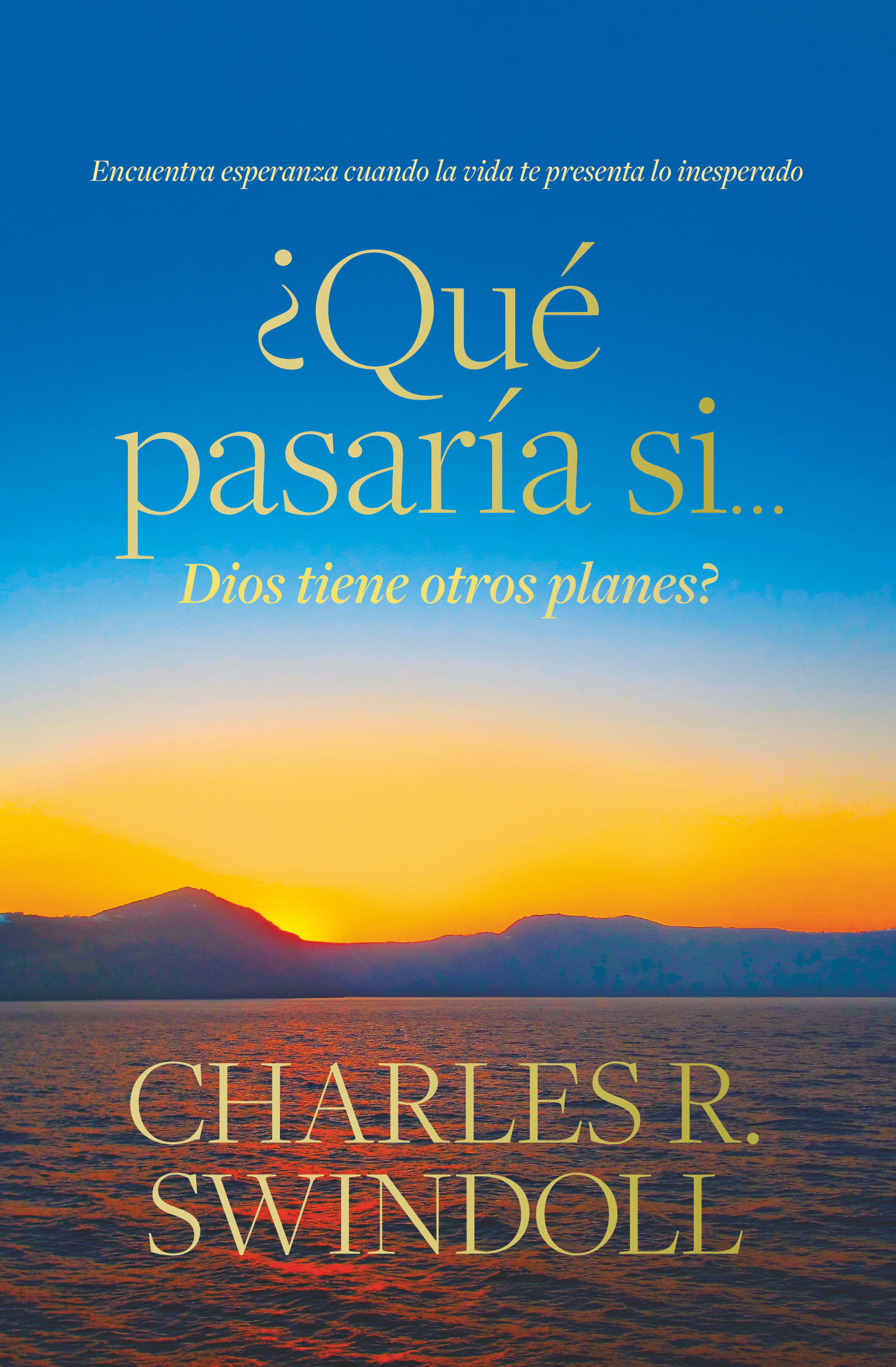 ¿Qué pasaría si... Dios tiene otros planes?
