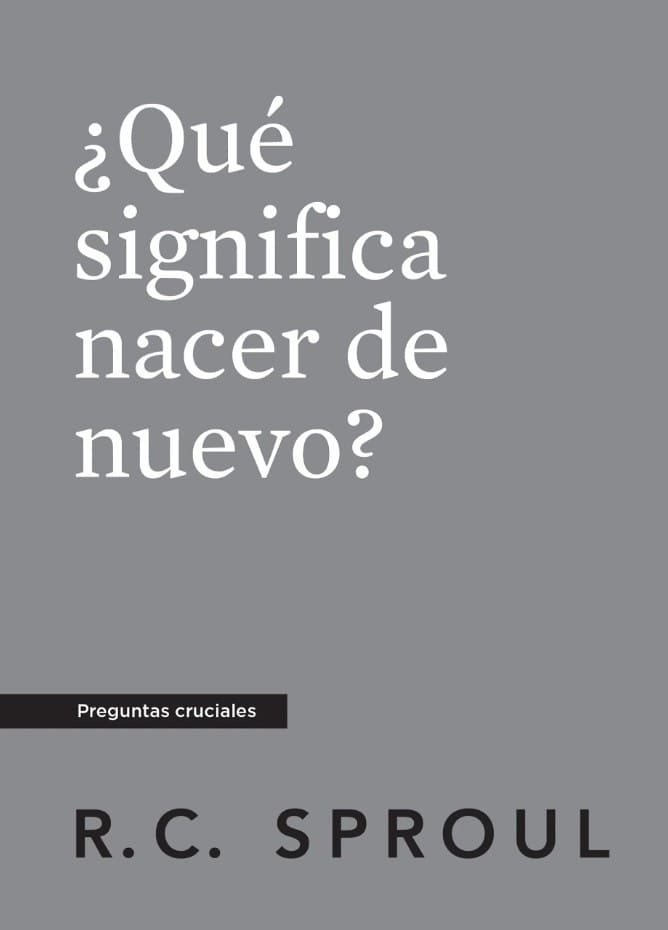 ¿Qué Significa Nacer de Nuevo?