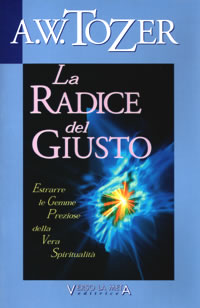 La radice del giusto - Estrarre le gemme preziose della vera spiritualità