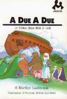 A due a due - La storia della fede di Noè