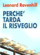 Perché tarda il risveglio