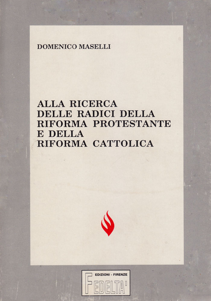 Alla ricerca delle radici della riforma protestante e della riforma cattolica