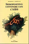 Sieropositivo: convivere con l'AIDS