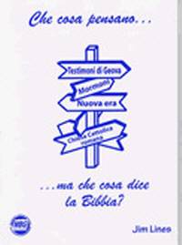Che cosa pensano... ma che cosa dice la Bibbia?