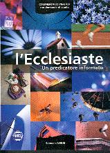 L'Ecclesiaste, un predicatore informato