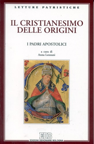 Il Cristianesimo delle origini - I Padri Apostolici