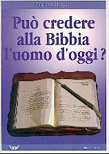 Può credere alla Bibbia l'uomo d'oggi?