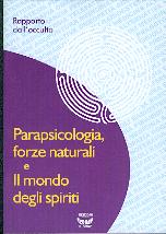 Parapsicologia, forze naturali e il mondo degli spiriti