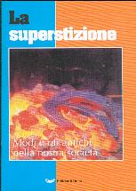 La superstizione - Modi e riti antichi nella nostra società