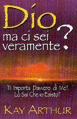 Dio, ma ci sei veramente? Ti importa davvero di me? Lo sai che io esisto?
