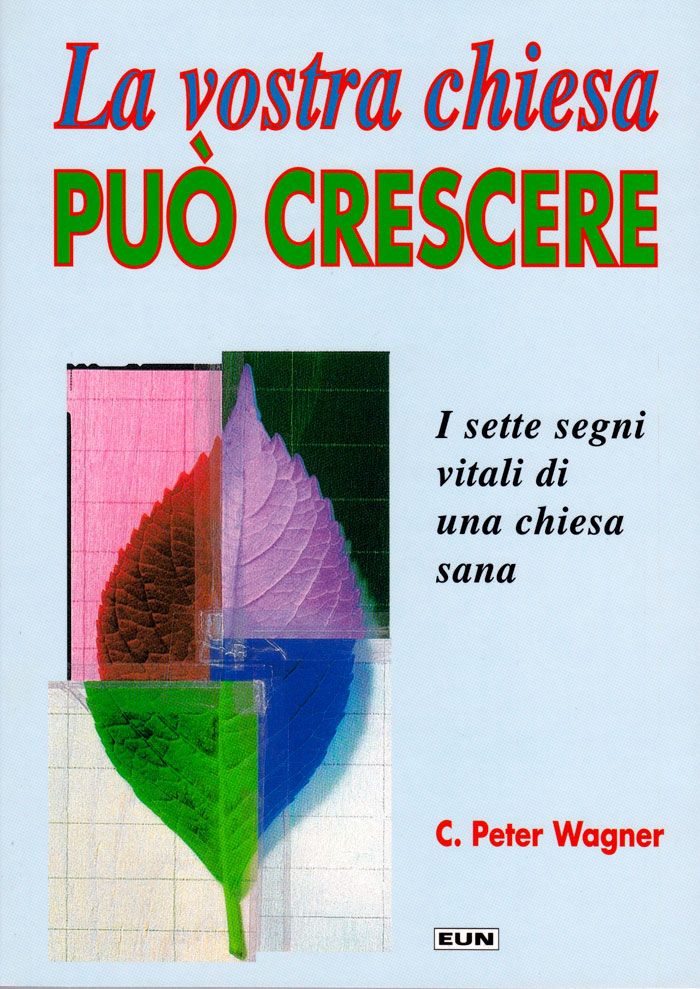 La vostra chiesa può crescere - I sette segni vitali di una chiesa sana.