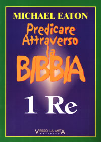 Predicare attraverso la Bibbia - 1 Re