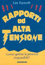 Rapporti ad alta tensione: come gestire le persone impossibili