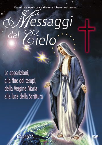 Messaggi dal Cielo DVD - Le apparizioni, alla fine dei tempi, della Vergine Maria alla luce della Scrittura