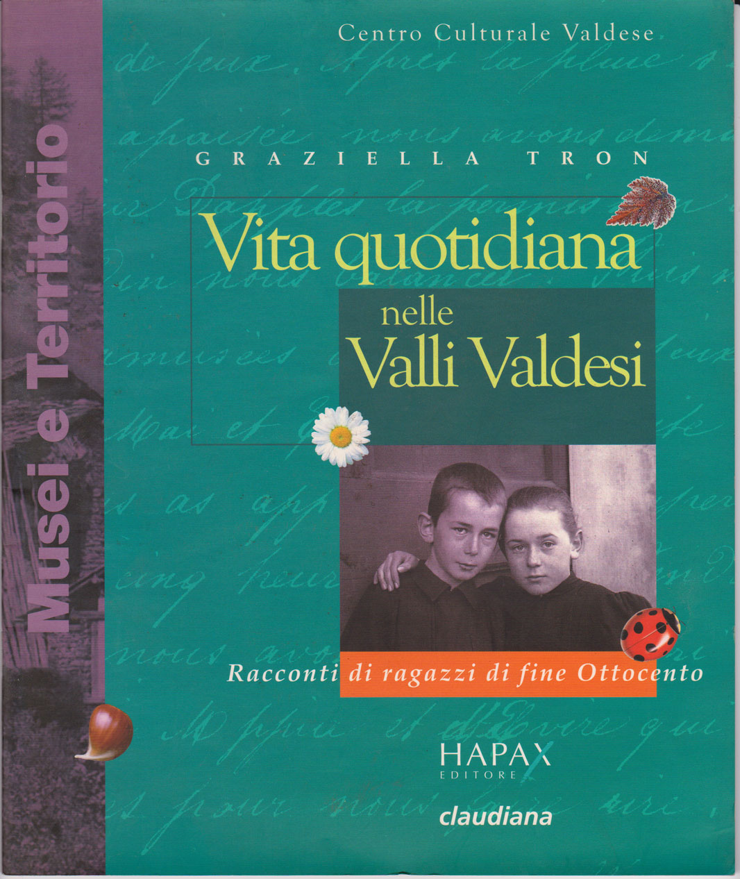 Vita quotidiana nelle Valli Valdesi - Racconti di ragazzi di fine Ottocento