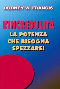 L'incredulità: La potenza che bisogna spezzare