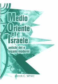 Medio Oriente e Israele - Antichi déi e legami moderni