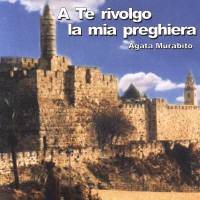 A Te rivolgo la mia preghiera