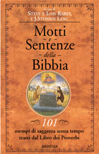 Motti e sentenze della Bibbia - 101esempi di saggezza senza tempo tratti dal libro dei Proverbi
