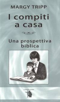 I compiti a casa - Una prospettiva biblica