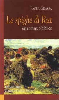 Le spighe di Rut - Un romanzo biblico