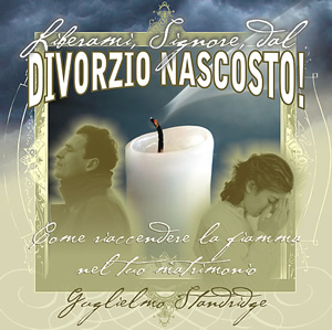 Liberami Signore dal divorzio nascosto - Come riaccendere la fiamma nel tuo matrimonio