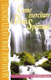 Come esercitare i doni spirituali - Manuale per lo studente