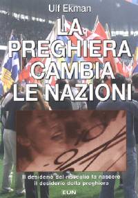 La preghiera cambia le nazioni - il desiderio del risveglio fa nascere il desiderio della preghiera