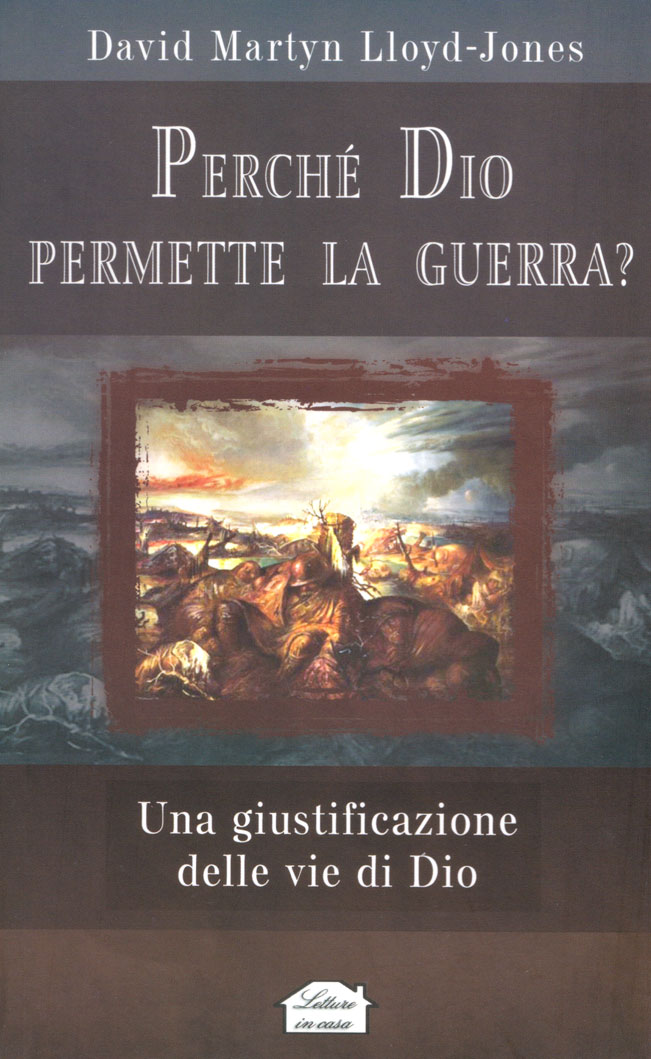 Perché Dio permette la guerra? Una giustificazione delle vie di Dio