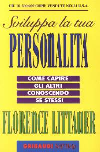 Sviluppa la tua personalità - Come capire gli altri conoscendo se stessi