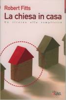 La chiesa in casa - Un ritorno alla semplicità