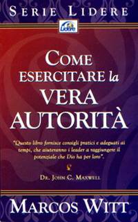 Come esercitare la vera autorità