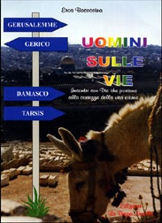 Uomini sulle vie - Incontri con Dio che portano alla certezza della vita eterna
