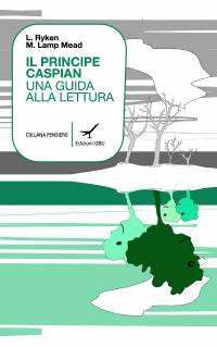 Il principe Caspian. Una guida alla lettura