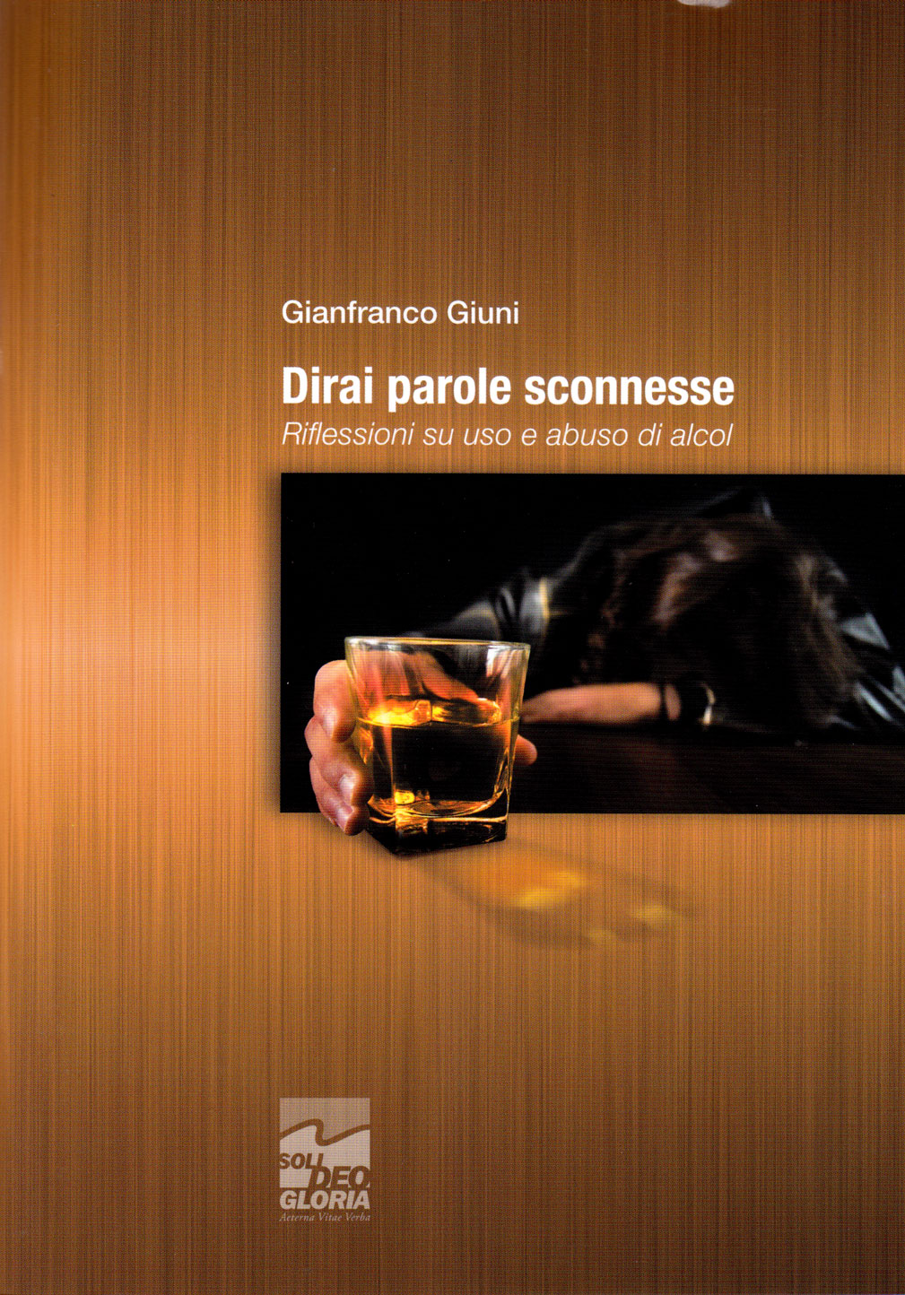 Dirai parole sconnesse - Riflessioni su uso e abuso di alcol