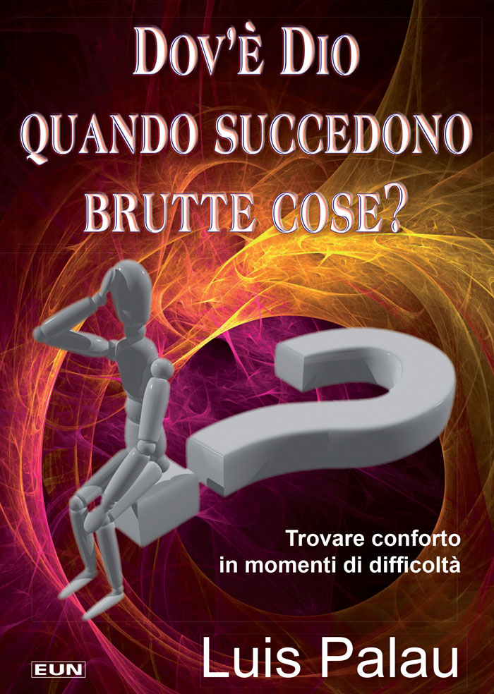 Dov'è Dio quando succedono brutte cose?