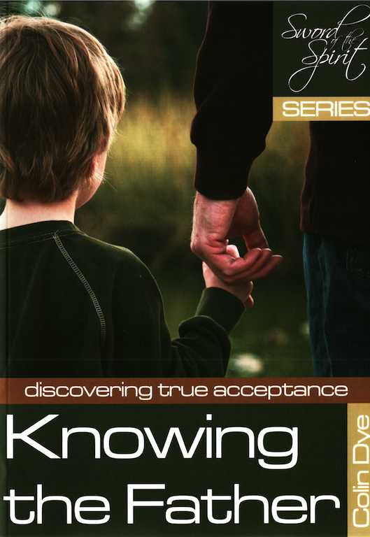 Knowing the Father - Discovering true acceptance - Study #7