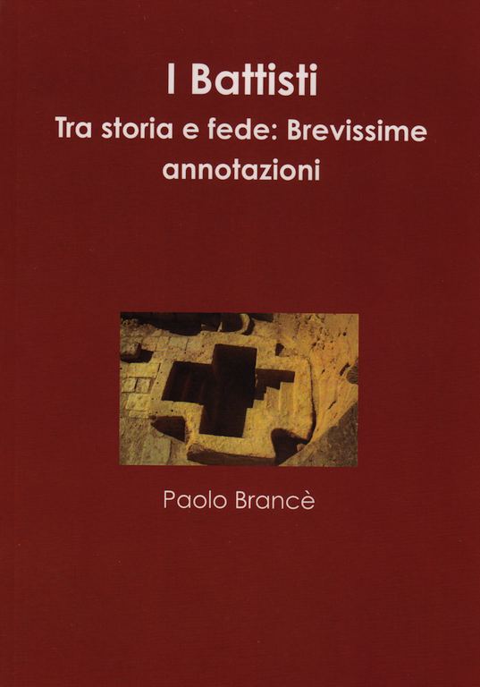 I Battisti - Tra storia e fede: brevissime annotazioni