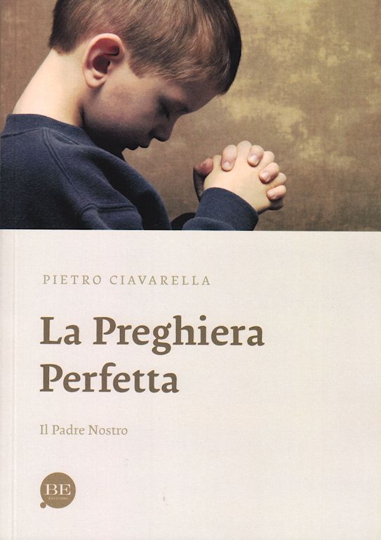 La preghiera perfetta - Il Padre Nostro