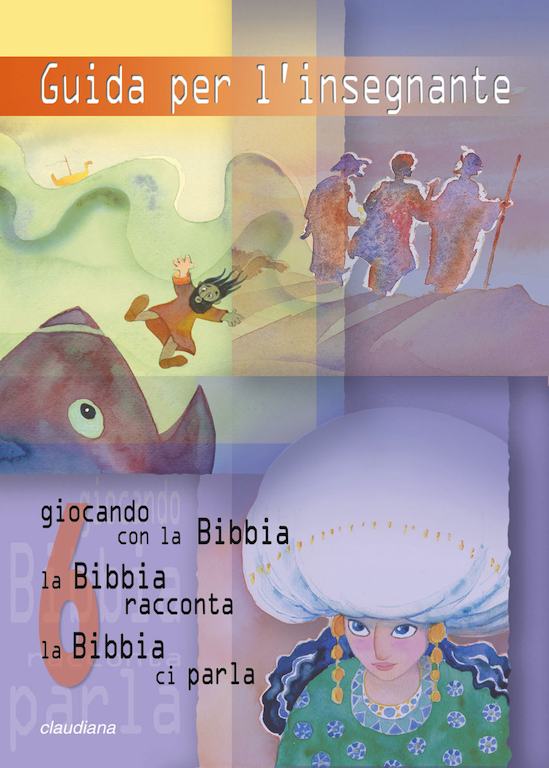 Guida per l'insegnante 6 (Giocando con la Bibbia, La Bibbia Racconta, La Bibbia ci parla Vol. 6)