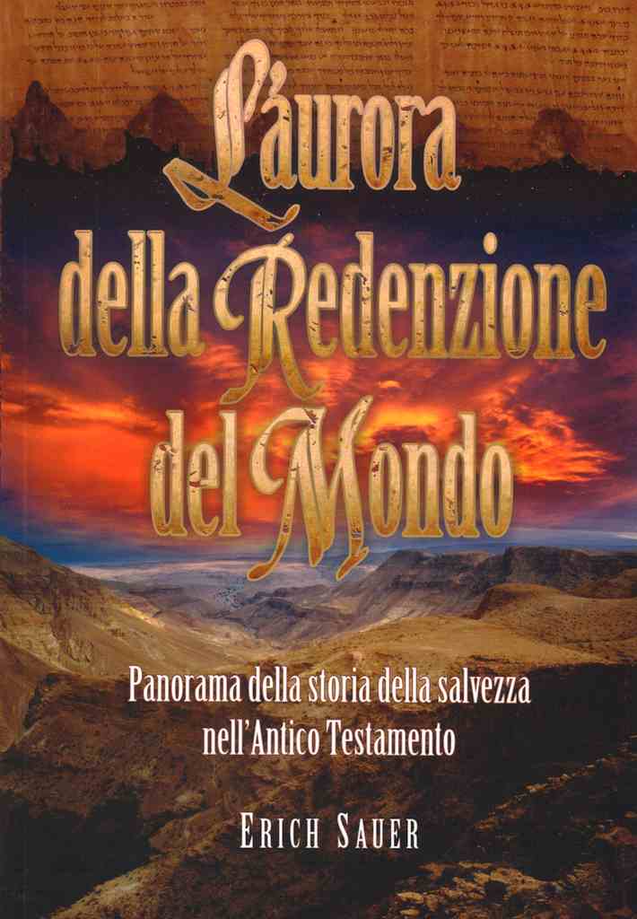 L'aurora della redenzione del mondo - Panorama della storia della salvezza nell'Antico Testamento