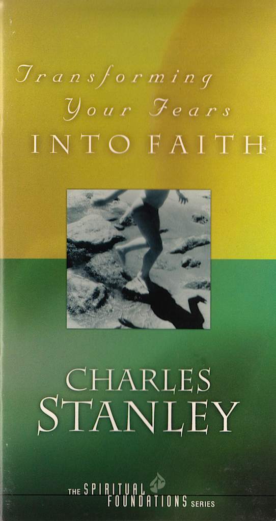 Transforming your fears into faith