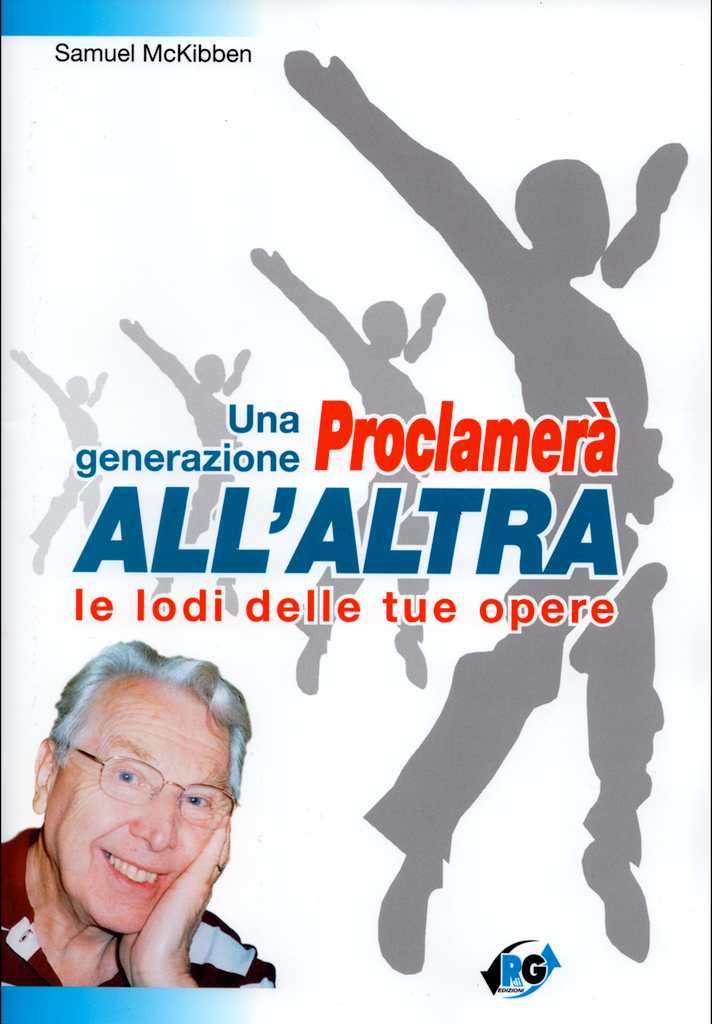 Una generazione proclamerà all'altra le lodi delle tue opere - One generation will proclaim to another the praises of your works (libro bilingue)