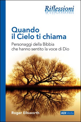 Quando il cielo ti chiama - Personaggi della Bibbia che hanno sentito la voce di Dio