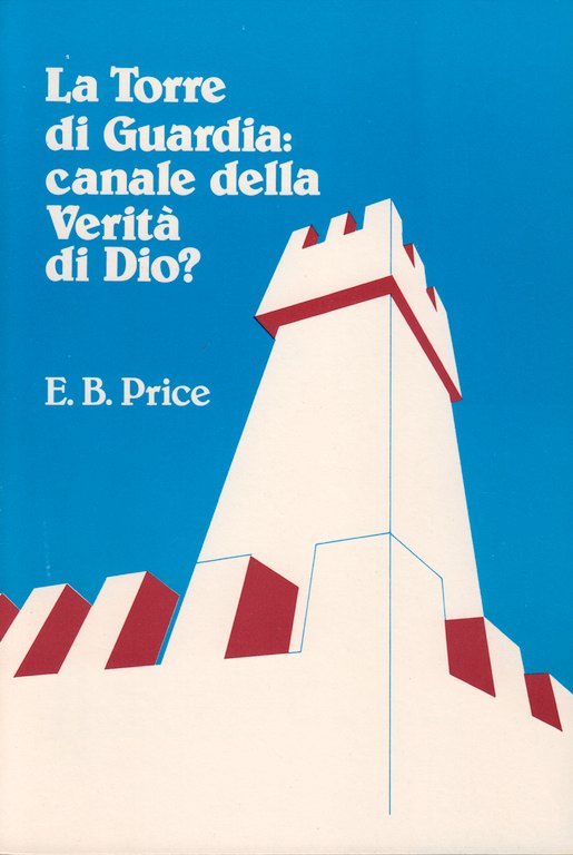 La Torre di Guardia: canale della verità di Dio?