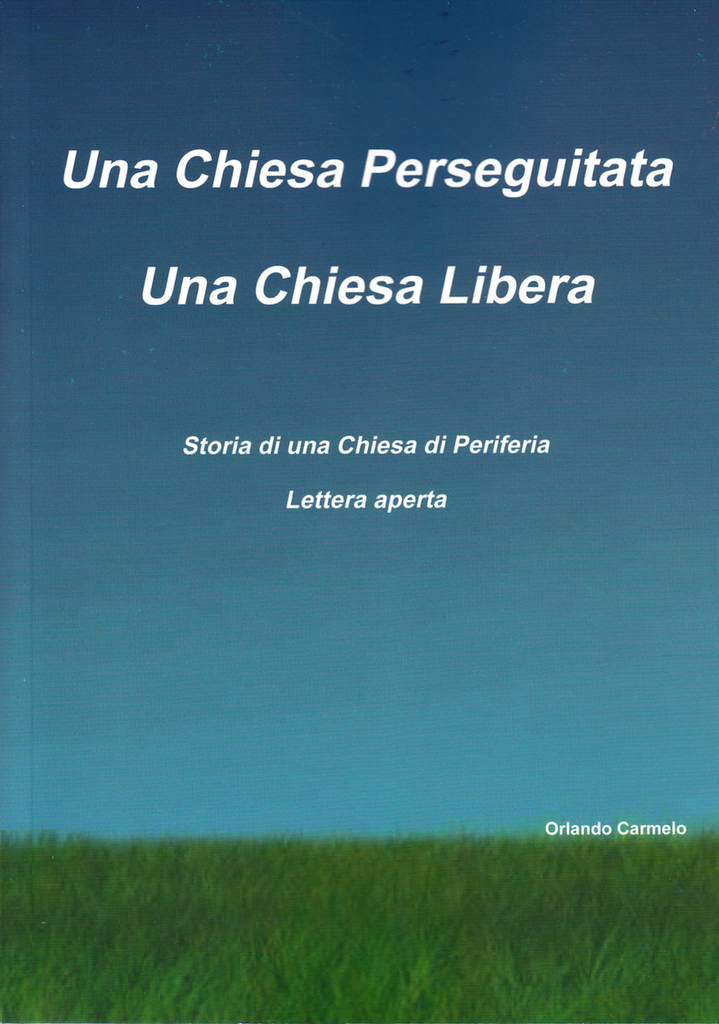 Una chiesa perseguitata una chiesa libera - Storia di una chiesa di periferia Lettera aperta