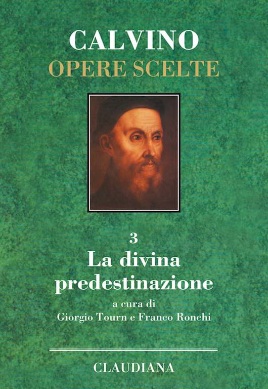 La divina predestinazione - Calvino Opere Scelte vol 3